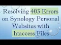 Resolving 403 Errors on Synology Personal Websites with htaccess Files