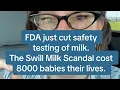 FDA Cuts Safety Testing for Milk They must not remember the Swill Milk Scandal where 8k kids