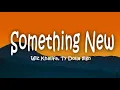 Wiz Khalifa Ft. Dolla $ign - Something New (Lyrics) Baby , Come Give Me Something New