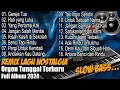 Download Lagu REMIX POP NOSTALGIA Slow Bass Full Album  | Gereja Tua, Hati yang Luka | Versi Orgen Tunggal