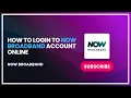 How to Login to Now Broadband Account Online