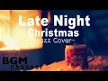 Download Lagu Late Night Christmas Jazz Music - Christmas Songs Cover - Relaxing Jazz Music - Fireplace Sound