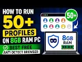 How to Run 50 Profiles on 8GB RAM PC Best Free Anti Detect Browser for CPA Airdrops