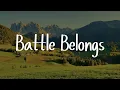 Phil Wickham - Battle Belongs || [Mix lyrics] - Hillsong Worship, Gerald, CeCe Winans