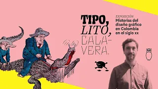 Conferencia Inaugural | Tipo Lito Calavera: historia del diseño gráfico en Colombia