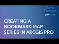 Creating a Bookmark Map Series in ArcGIS Pro