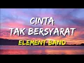 Download Lagu Element - Cinta Tak Bersyarat (Lirik)
