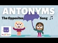 Antonyms The Opposites Song