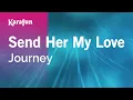 Lagu Send Her My Love - Journey | Karaoke Version | KaraFun