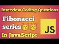 Fibonacci Series JavaScript Interview Questions Beginners