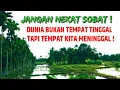Download Lagu DUNIA BUKAN TEMPAT TINGGAL TAPI TEMPAT KITA MENINGGAL