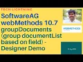 webMethods 10 7 How to group the documents in XML groupDocuments SoftwareAG Demo