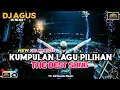 Download Lagu DJ AGUS REMIX KUMPULAN LAGU PILIHAN THE BEST SONG SOUND FYP TIKTOK 2025 FULL BASS PARTY