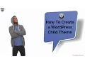 How To Create A WordPress Child Theme - WP Tutorial