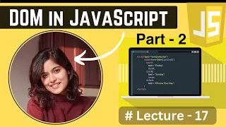 DOM Part 2 Document Object Model in JavaScript Lecture - 17 JavaScript Tutorial in Hindi