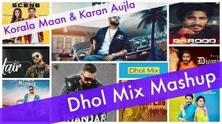korala maan u0026 karan aujla hit dhol mix mashup 