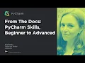From The Docs PyCharm Skills Beginner to Advanced