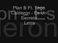 Plan B Ft. Tego Calderon - Es Un Secreto Remix Letra Lyrics