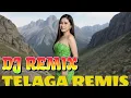 Lagu TELAGA REMIS - IWI S - DJ REMIX