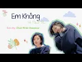 Download Lagu Em Không [Lyrics Music Video] - Vũ Thanh Vân