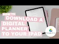 How to Download a Digital Planner to Your iPad iPad Tutorial