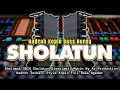 Download Lagu Sholatun Bissalamil Mubin • HADROH KOPLO BASS HOREG || By Ar Production