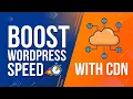 How to Set Up a CDN for WordPress to Boost Website Speed Full Guide
