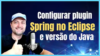Configurar Eclipse plugin Spring Tools e versao do Java