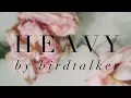 Heavy by Birdtalker (Covered by Cassandra Coleman)