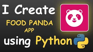 I CREATE FOOD PANDA APP USING PYTHON PYTHON PROJECTS FOR BEGINNERS