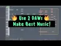 How To Use 2 DAWs To Make Your Best Music FL Studio x Waveform 9