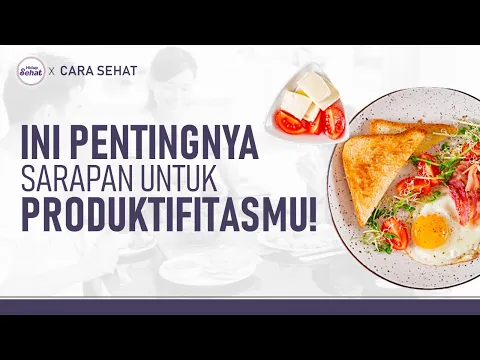 Lebih Produktif Dengan Sarapan Sehat! Ini Tipsnya
