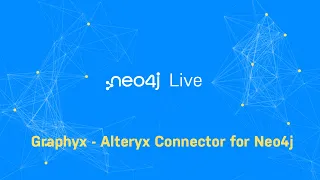 Thumbnail for Neo4j Live: Graphyx – Alteryx Connector for Neo4j video