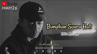 bunyikan suara hati obbie messakh hendmarkhoka cover