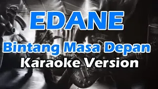 Download EDANE - BINTANG MASA DEPAN (Karaoke Version) MP3