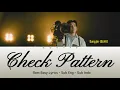 Sungjin - Check Pattern | Rom Easy Lyrics - Sub Eng - Indonesia | mwday6