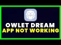 Owlet App Not Working How to Fix Owlet Dream App Not Working