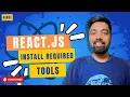 Install Required Tools for React js Hindi - 02 React Tutorial