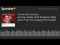 Morning Update Scott Borgerson Steps Down From The Company He Founded
