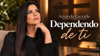Esse Hino é De Arrepiar a Alma🔥 DEPENDENTE DE TI - Amanda Lacerda {Pseudo Vídeo}