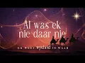 Al Was Ek Nie Daar Nie I Weet Ek Wysheid Is Waar