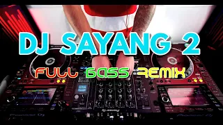 Download DJ Sayang 2 Remix MP3