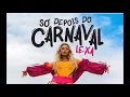 Lexa - Só Depois Do Carnaval