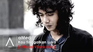 amed kau tinggalkan luka official lyric video 