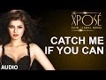 Download Lagu The Xpose: Catch Me If You Can Baby Full Song (Audio) Himesh Reshammiya, Yo Yo Honey Singh