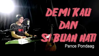 Download DEMI KAU DAN SI BUAH HATI - Pance Pondaag - COVER by Lonny MP3