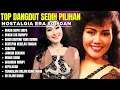 Download Lagu LAGU DANGDUT PILIHAN TERBAIK - Full Album Dangdut Lawas 80-90an - Dangdut Klasik Terbaru 2025 