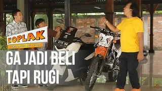 koplak ga jadi beli malah rugi 26 maret 2019 