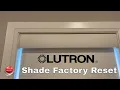 How To Factory Reset Lutron Roller Shade To Default