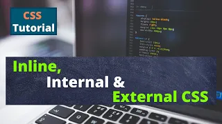 CSS Tutorial Inline Internal External CSS Types of CSS Web Development